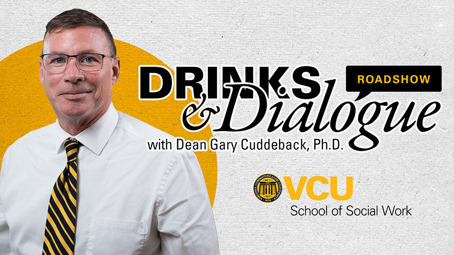Roadshow: Drinks and Dialogue with Dean Gary Cuddeback, Ph.D. VCU School of Social Work. Headshot of Cuddeback.