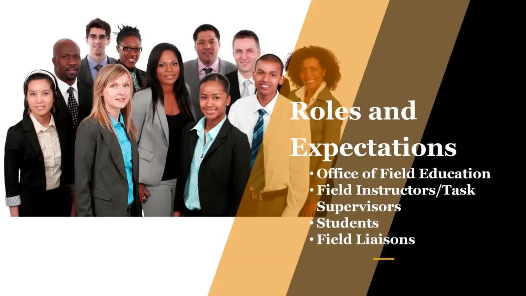 Roles and expectations - Office of Field Education - Field instructors/supervisors, students, field liaisons